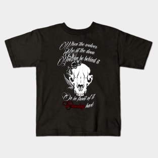 When the Wolves are at the door.. Kids T-Shirt